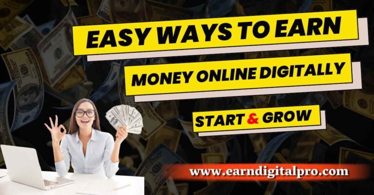 Easy Ways to Earn Money Online Digitally