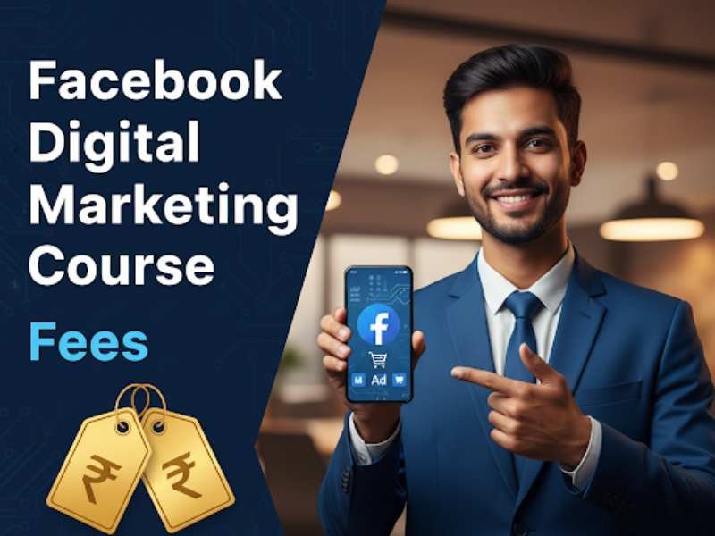 Facebook Digital Marketing Course Fees