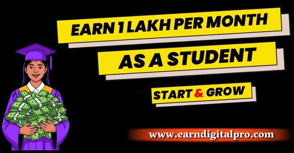 How To Earn 1 Lakh Per Month As A Student Online