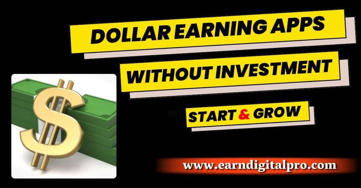 Dollar Earning Apps Without Investment