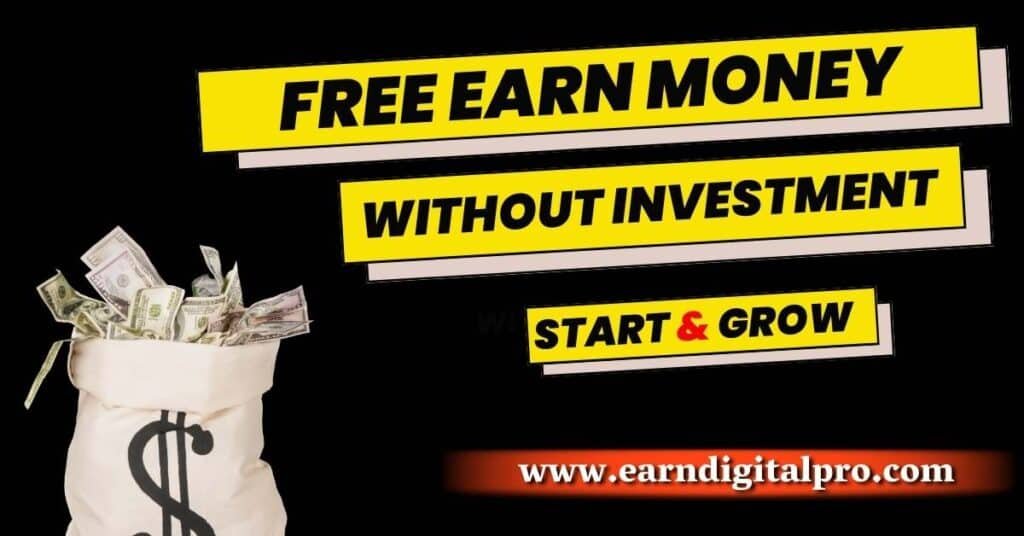 Free Earn Money Without Investment