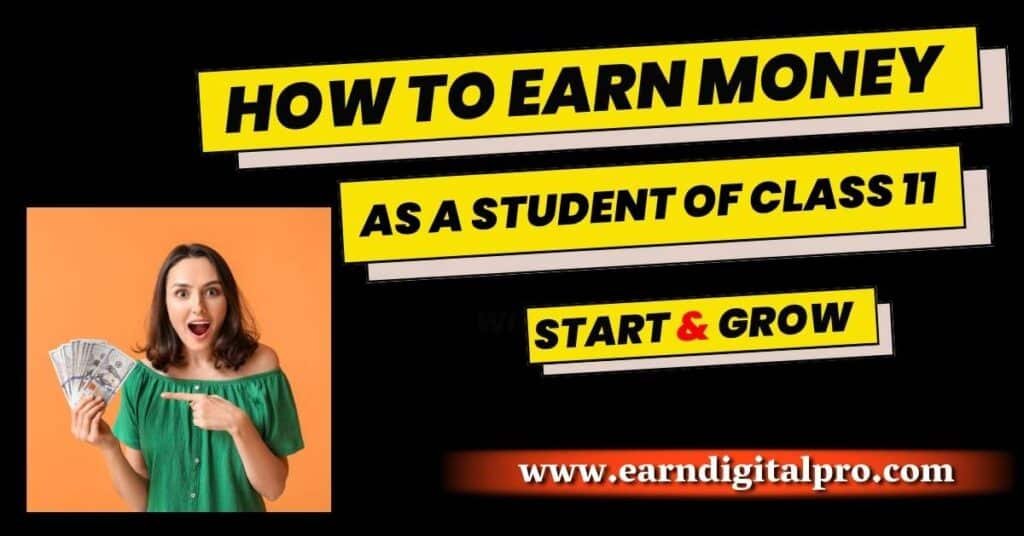 How to Earn Money as a Student of Class 11