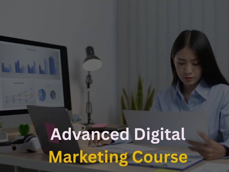 Advanced Digital Marketing Course