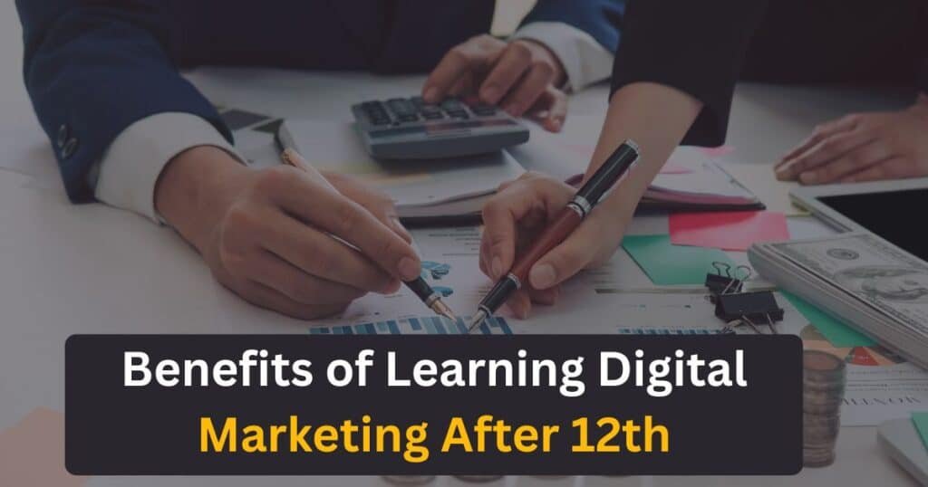 Benefits of Learning Digital Marketing After 12th