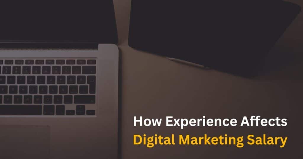 How Experience Affects Digital Marketing Salary