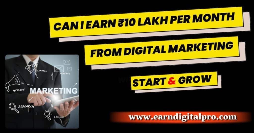 Can I Earn ₹10 Lakh Per Month from Digital Marketing