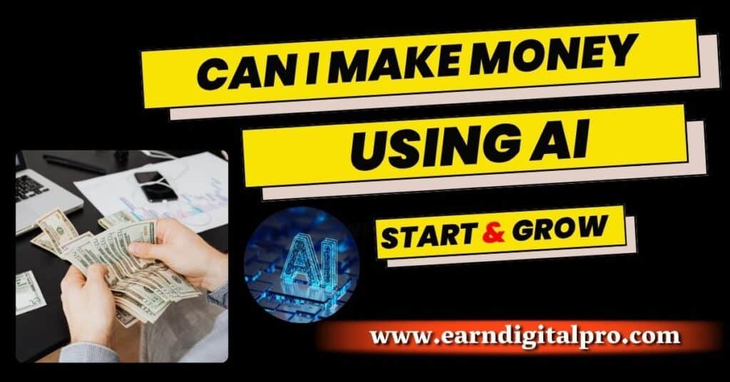 Can I Make Money Using AI