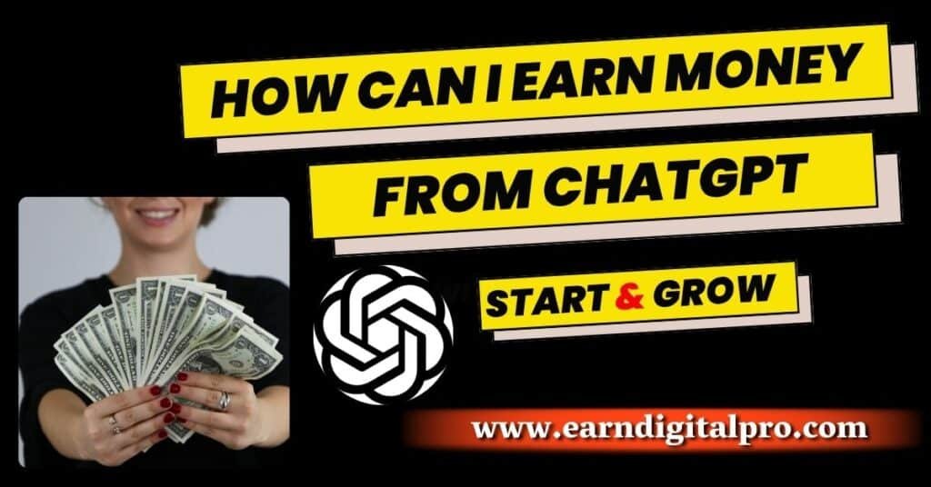 How Can I Earn Money from ChatGPT