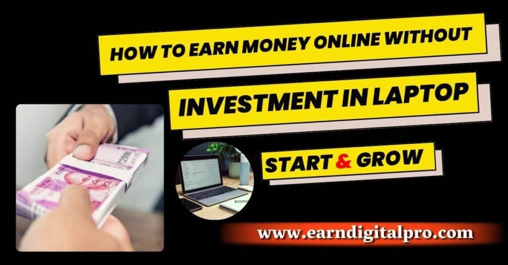 How to Earn Money Online Without Investment in Laptop