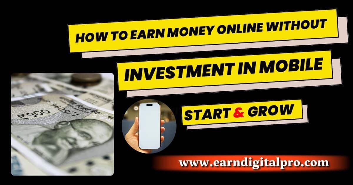 How to Earn Money Online Without Investment in Mobile